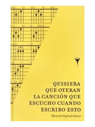 Quisiera que oyeran la canción que escucho cuando escribo esto.MANUELA ESPINAL