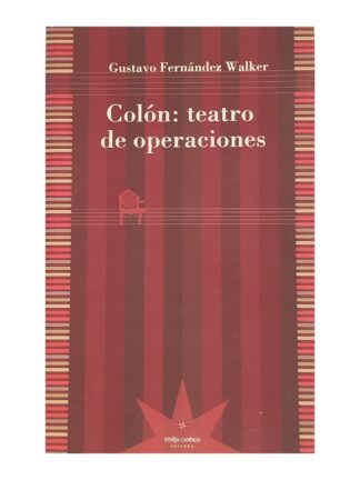 Colón teatro de operaciones. GUSTAVO FERNÁNDEZ WALKER