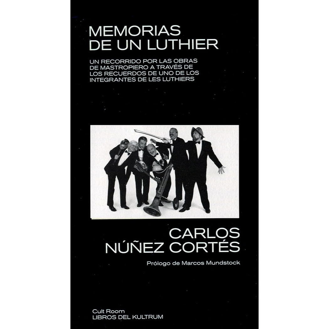 Memorias de un luthier. CARLOS NÚÑEZ CORTÉS