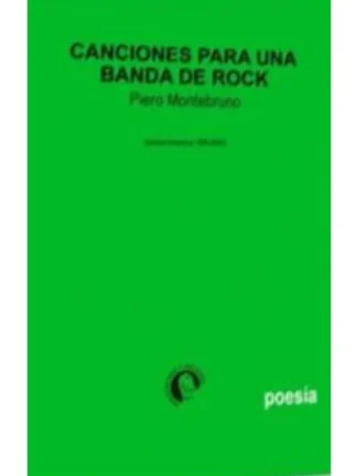 Canciones para una banda de rock. PIERO MONTEBRUNO