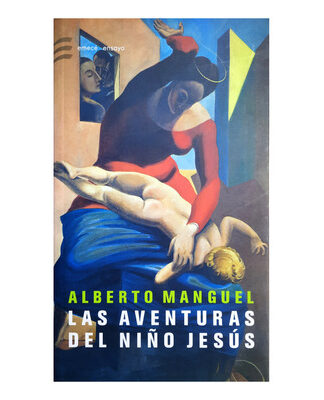 Las aventuras del niño Jesús. ALBERTO MANGUEL