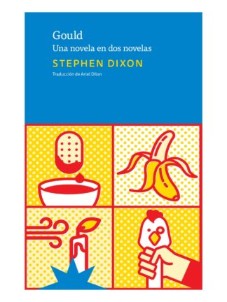 Gould, una novela en dos novelas. STEPHEN DIXON