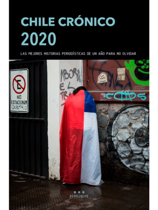 Chile Crónico 2020: Las mejores historias periodísticas de un año para noolvidar
