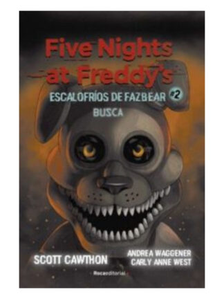 Five Nights at Freddy's. Escalofríos de Fazbear #2. CAWTHON, WAGGENER, WEST
