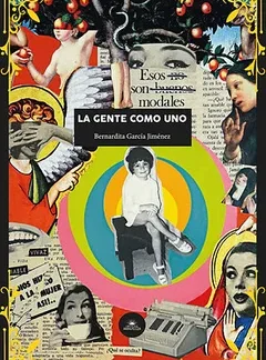 La gente como un gente como uno. BERNARDITA GARCÍA