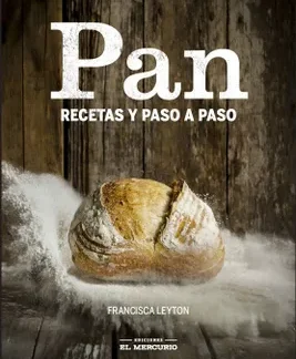 Pan, recetas y paso a paso. FRANCISCA LEYTON