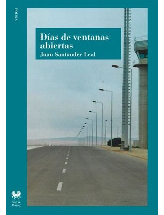 Días de ventanas abiertas. JUAN SANTANDER LEAL