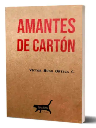 Amantes de cartón. VÍCTOR HUGO ORTEGA