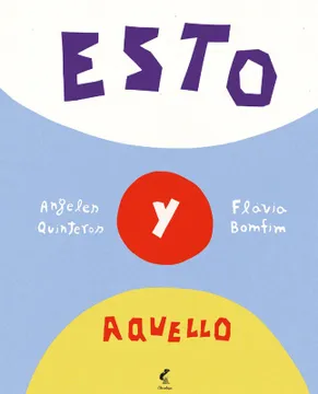 Esto y aquello.ANGELES QUINTEROS;FLAVIA BOMFIM