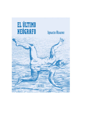 El último neógrafo. IGNACIO ÁLVAREZ