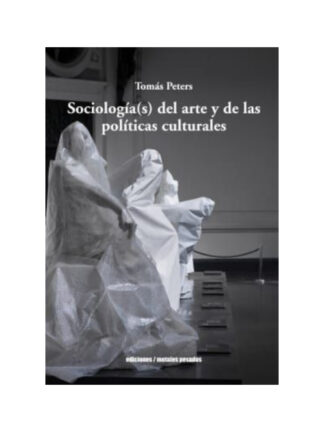 Sociologías del arte y de las politicas culturales. TOMÁS PETERS