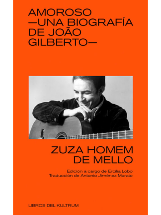 Amoroso-una biografía de Joao Gilberto- ZUZA HOMEM DE MELLO