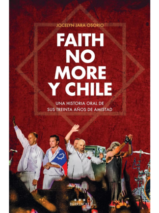 Faith no more y Chile: una historia oral de sus treinta años de amistad. JARA