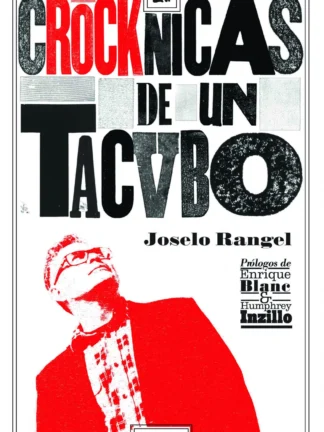 Crocknicas de un Tacvbo. JOSELO RANGEL