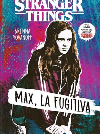 STRANGER THINGS MAX LA FUGITIVA  BRENNA YOVANOFF