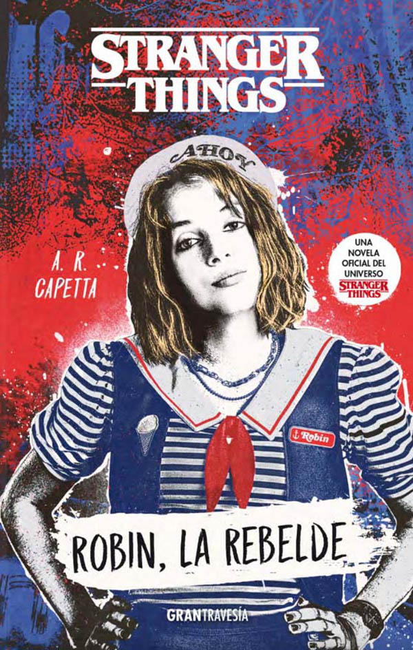 STRANGER THINGS. ROBIN LA REBELDE A.R. CAPETTA