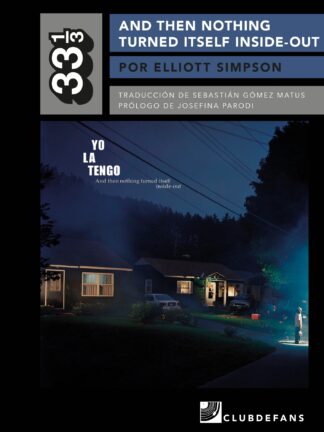 And Then Nothing Turned Itself Inside-Out (colección 33 1/3). ELLIOTT SIMPSON