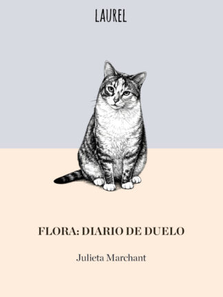 Flora: diario de duelo. JULIETA MARCHANT