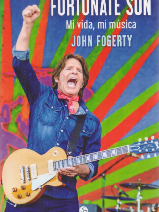 Fortunate son. Mi vida mi música. JOHN FOGERTY