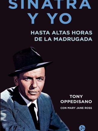 Sinatra y yo.  TONY OPPEDISANO