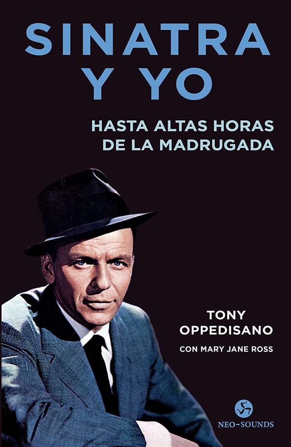 Sinatra y yo. TONY OPPEDISANO